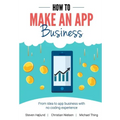 How to Make an App Business: From Idea to App Business with No Coding Experience