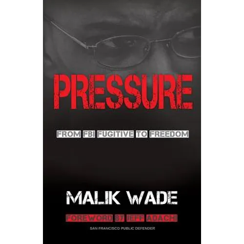 Pressure: From FBI Fugitive to Freedom