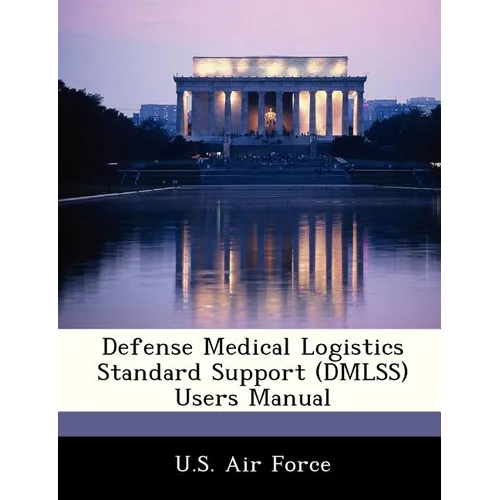 Defense Medical Logistics Standard Support (Dmlss) Users Manual