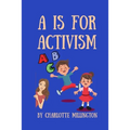 A Is For Activism
