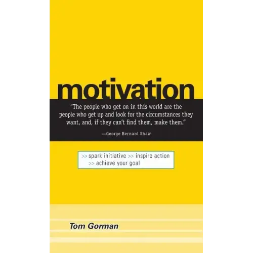 Motivation: Spark Initiative. Inspire Action. Achieve Your Goal.