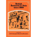 British Business in Asia Since 1860