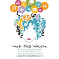 Web Diva Wisdom: How to Find, Hire, and Partner with the Right Web Designer for You