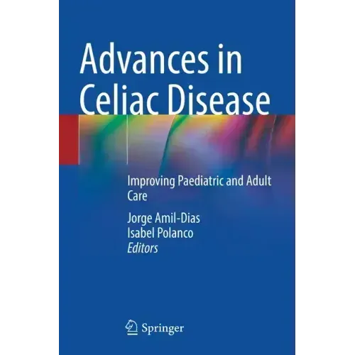 Advances in Celiac Disease: Improving Paediatric and Adult Care