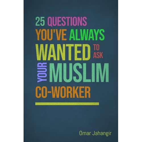 25 Questions You've Always Wanted to Ask Your Muslim Co-Worker