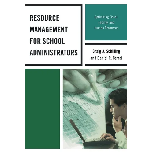 Resource Management for School Administrators: Optimizing Fiscal, Facility, and Human Resources