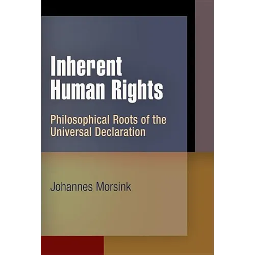 Inherent Human Rights: Philosophical Roots of the Universal Declaration