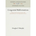 Congenital Malformations: A Study of Parental Characteristics, with Special Reference to the Reproductive Process