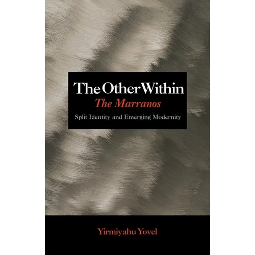 The Other Within: The Marranos: Split Identity and Emerging Modernity