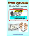 Freeze Out Crooks for Identity Theft Protection: A Do-it-yourself Credit Freeze Kit