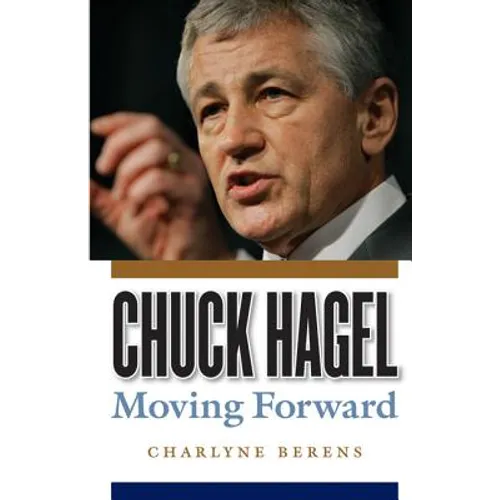 Chuck Hagel: Moving Forward