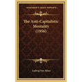 The Anti-Capitalistic Mentality (1956)