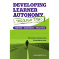 Developing Learner Autonomy through Tasks - Theory, Research, Practice