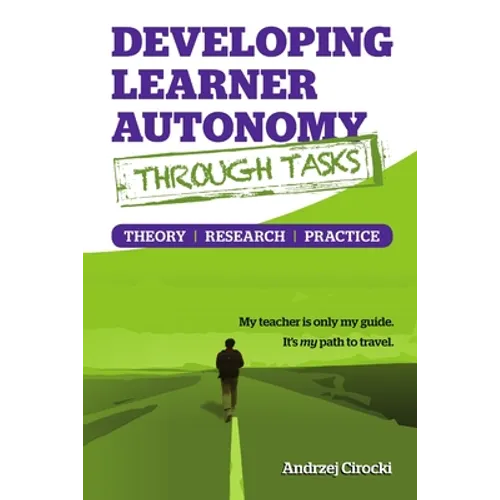 Developing Learner Autonomy through Tasks - Theory, Research, Practice