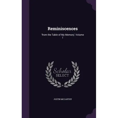 Reminiscences: 'from the Table of My Memory', Volume 1