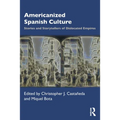 Americanized Spanish Culture: Stories and Storytellers of Dislocated Empires