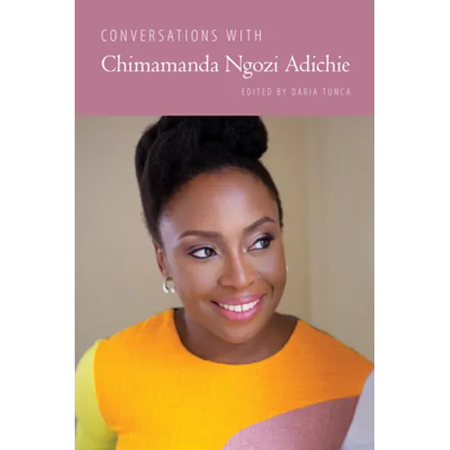 Conversations with Chimamanda Ngozi Adichie