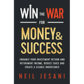 Win the War for Money and Success: Enhance Your Investment Return and Retirement Income, Reduce Taxes and Create a Sizable Inheritance