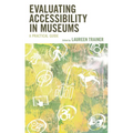 Evaluating Accessibility in Museums: A Practical Guide