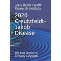 Creutzfeldt-Jakob Disease: The Best Science in Everyday Language!