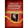 Don't Say Anything to Anybody: A German World War II Girlhood