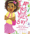 I Am Not What THEY Say: Girl Edition