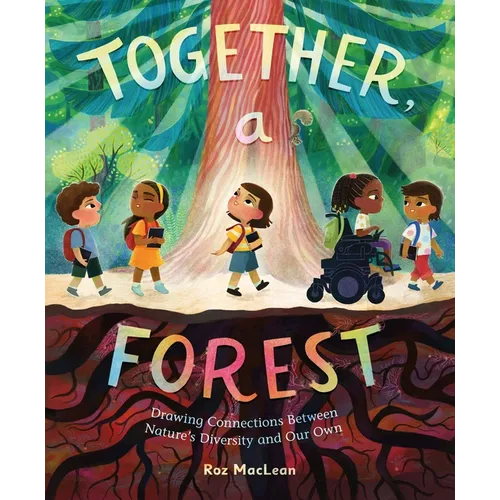 Together, a Forest: Drawing Connections Between Nature's Diversity and Our Own