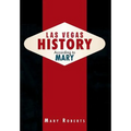 Las Vegas History According to Mary