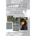 Breaking the Alabaster Jar: Conversations with Li-Young Lee