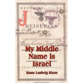 My Middle Name is Israel: A Wartime Memoir of Berlin, London and Shanghai
