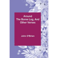 Around the Boree Log, and Other Verses