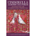 Cinderella Across Cultures: New Directions and Interdisciplinary Perspectives