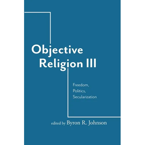 Objective Religion: Freedom, Politics, Secularization