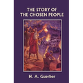 The Story of the Chosen People (Yesterday's Classics)