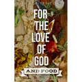 For the Love of God and Food