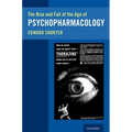 The Rise and Fall of the Age of Psychopharmacology