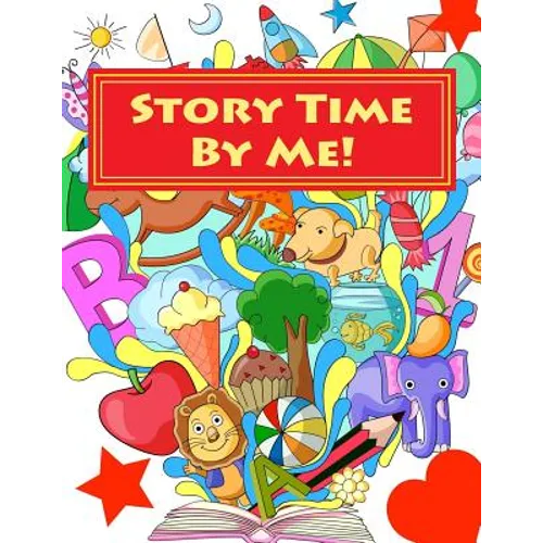 Story Time By Me!: a story creation kit for children