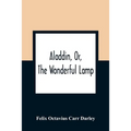 Aladdin, Or, The Wonderful Lamp