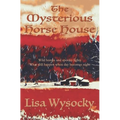 The Mysterious Horse House