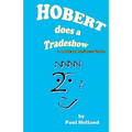 Hobert does a Tradeshow: a modern business fable