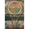 The Borgias and Their Enemies, 1431-1519