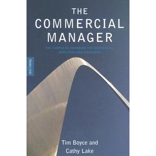 The Commercial Manager: The Complete Handbook for Commercial Directors and Managers