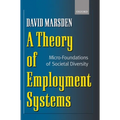 A Theory of Employment Systems: Micro-Foundations of Societal Diversity