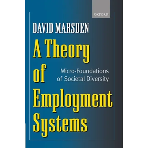 A Theory of Employment Systems: Micro-Foundations of Societal Diversity