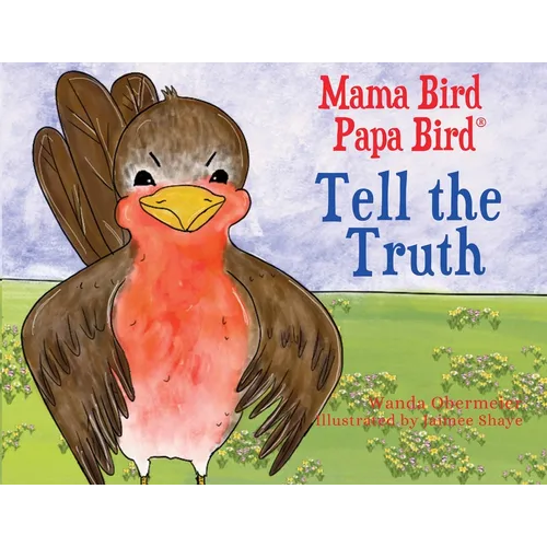 Mama Bird Papa Bird Tell the Truth