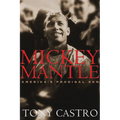 Mickey Mantle: America's Prodigal Son