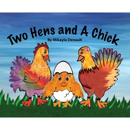 Two Hens and A Chick
