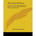 The Forest Of Essex: Its History, Laws, Administration And Ancient Customs, And The Wild Deer Which Lived In It (1887)