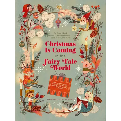 Christmas Is Coming in the Fairy Tale World: An Advent Book with 24 Flaps with Stories, Crafts, Recipes, and More!