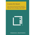 Candle by Night: The Story of the Life and Times of Kezia Payne de Pelchin, Texas Pioneer Teacher, Social Worker and Nurse